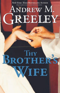 Title: Thy Brother's Wife, Author: Andrew M. Greeley
