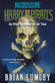 Title: Harry and the Pirates: And Other Tales from the Lost Years (Necroscope Series), Author: Brian Lumley