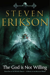 Free e books for downloads The God Is Not Willing: Book One of the Witness Trilogy: A Novel of the Malazan World by Steven Erikson, Steven Erikson in English DJVU PDF MOBI
