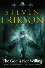 Free it ebooks free download The God Is Not Willing: Book One of the Witness Trilogy: A Novel of the Malazan World English version 9780765363442 by Steven Erikson FB2 PDF