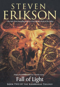 Title: Fall of Light: Book Two of the Kharkanas Trilogy, Author: Steven Erikson