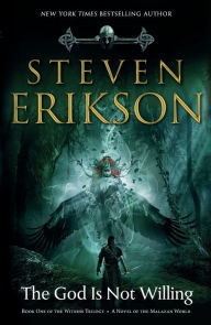 Title: The God Is Not Willing: Book One of the Witness Trilogy: A Novel of the Malazan World, Author: Steven Erikson