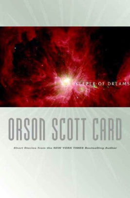Keeper Of Dreams Short Fiction By Orson Scott Card Paperback Barnes Noble