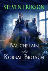 Title: Bauchelain and Korbal Broach: Volume One: Three Short Novels of the Malazan Empire, Author: Steven Erikson