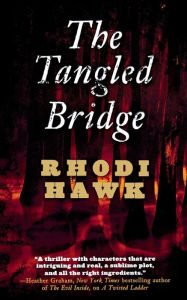 Title: The Tangled Bridge, Author: Rhodi Hawk