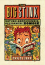 The Big Stink (Nathan Abercrombie, Accidental Zombie Series #4)