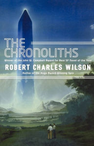 Title: The Chronoliths, Author: Robert Charles Wilson