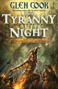 Title: The Tyranny of the Night (Instrumentalities of the Night Series #1), Author: Glen Cook