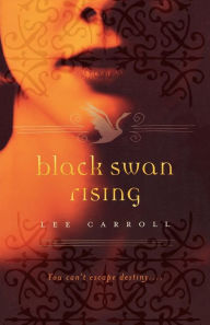 Title: Black Swan Rising, Author: Lee Carroll