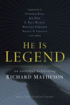 Alternative view 1 of He Is Legend: An Anthology Celebrating Richard Matheson