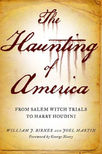 The Haunting of America: From the Salem Witch Trials to Harry Houdini