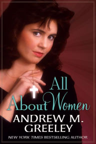 Title: All About Women, Author: Andrew M. Greeley