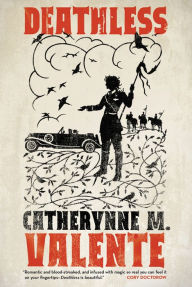 Title: Deathless, Author: Catherynne M. Valente