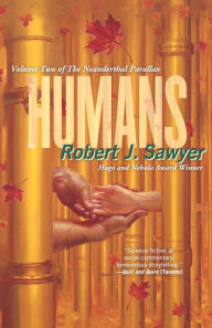 Title: Humans (Neanderthal Parallax Series #2), Author: Robert J. Sawyer