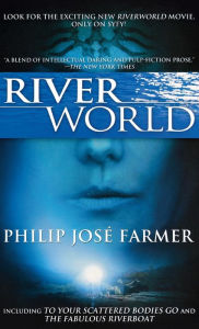 Title: Riverworld: To Your Scattered Bodies Go, The Fabulous Riverboat, Author: Philip José Farmer