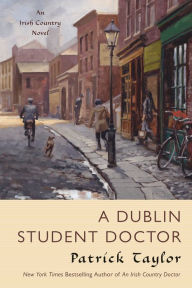 Free ebook download for ipod touch A Dublin Student Doctor in English RTF by Patrick Taylor 9781250332172