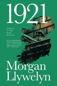 Title: 1921: The Great Novel of the Irish Civil War, Author: Morgan Llywelyn