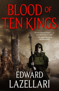 Download ebook for kindle Blood of Ten Kings by Edward Lazellari 9780765327895