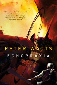Title: Echopraxia, Author: Peter Watts