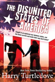 Title: The Disunited States of America (Crosstime Traffic Series #4), Author: Harry Turtledove