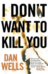 Title: I Don't Want to Kill You, Author: Dan Wells