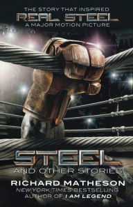 Title: Steel and Other Stories, Author: Richard Matheson