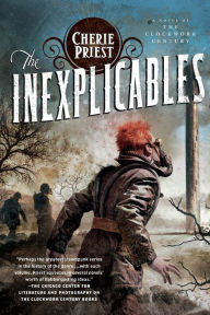 Title: The Inexplicables (Clockwork Century Series #5), Author: Cherie Priest