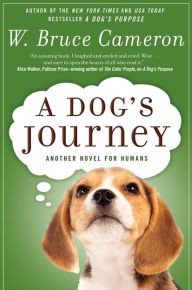 Title: A Dog's Journey, Author: W. Bruce Cameron