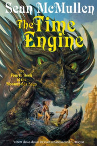 Title: The Time Engine: The Fourth Book of the Moonworlds Saga, Author: Sean McMullen