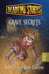 Title: Grave Secrets (Deadtime Stories Series #1), Author: Annette Cascone