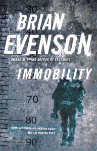 Title: Immobility, Author: Brian Evenson