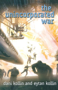 Title: The Unincorporated War (Unincorporated Series #2), Author: Dani Kollin