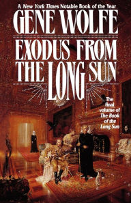 Title: Exodus from the Long Sun (Book of the Long Sun Series #4), Author: Gene Wolfe