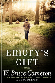 Title: Emory's Gift: A Novel, Author: W. Bruce Cameron