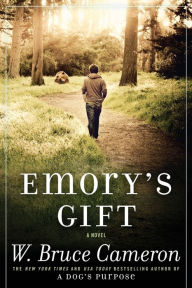Title: Emory's Gift: A Novel, Author: W. Bruce Cameron