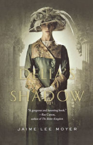 Title: Delia's Shadow, Author: Jaime Lee Moyer