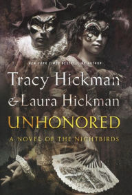 Title: Unhonored: Book Two of The Nightbirds, Author: Tracy Hickman