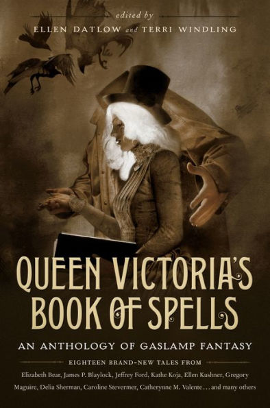 Queen Victoria's Book of Spells: An Anthology Gaslamp Fantasy