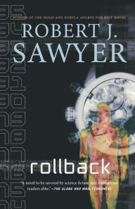 Title: Rollback: A Novel, Author: Robert J. Sawyer