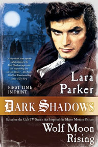 Title: Dark Shadows: Wolf Moon Rising, Author: Lara Parker