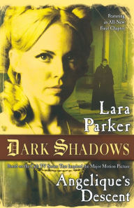 Title: Dark Shadows: Angelique's Descent: Angelique's Descent, Author: Lara Parker