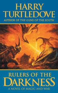 Title: Rulers of the Darkness: A Novel of World War - And Magic, Author: Harry Turtledove