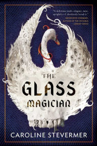 Title: The Glass Magician, Author: Caroline Stevermer