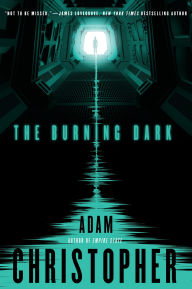 Title: The Burning Dark, Author: Adam Christopher