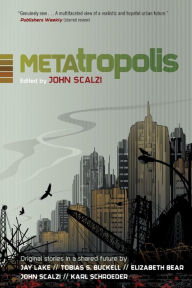 Title: Metatropolis: Original Science Fiction Stories in a Shared Future, Author: John Scalzi