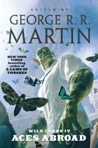 Title: Aces Abroad (Wild Cards Series #4), Author: George R. R. Martin