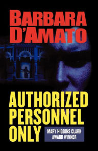 Title: Authorized Personnel Only, Author: Barbara D'Amato