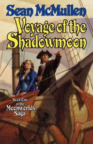 Title: Voyage of the Shadowmoon (Moonworlds Saga Series #1), Author: Sean McMullen