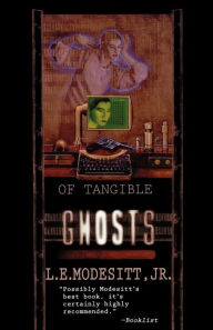 Title: Of Tangible Ghosts (Ghost Trilogy Series #1), Author: L. E. Modesitt Jr.