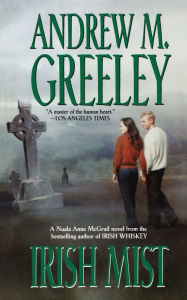 Title: Irish Mist: A Nuala Anne McGrail Novel, Author: Andrew M. Greeley